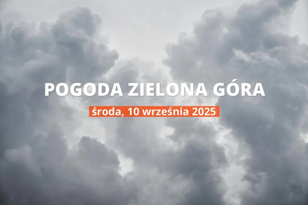 Jaka pogoda w Zielonej Górze? Sprawdź prognozę na dziś i uniknij niespodzianek